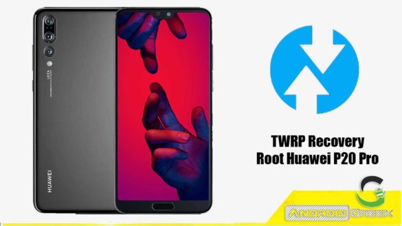 Install TWRP Recovery Huawei P20 Pro MT6570