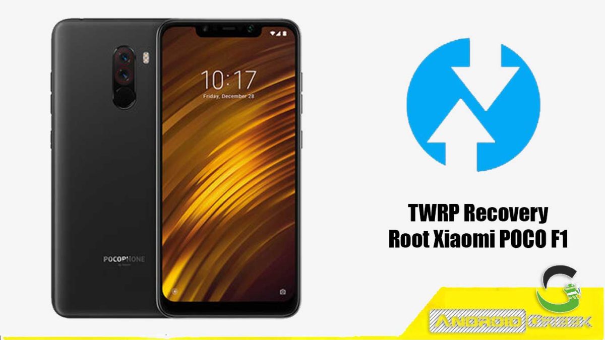 How to Install TWRP Recovery and Root Xiaomi Poco F1 | Guide