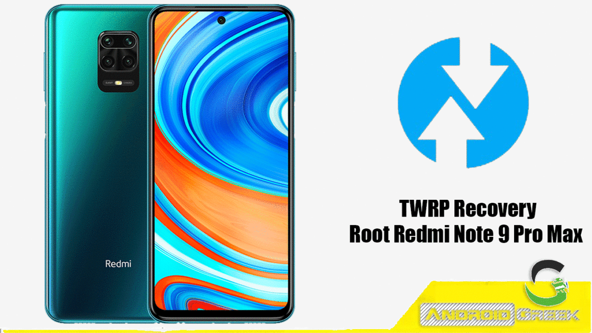How to Install TWRP Recovery and Root Xiaomi Redmi Note 9 Pro Max | Guide