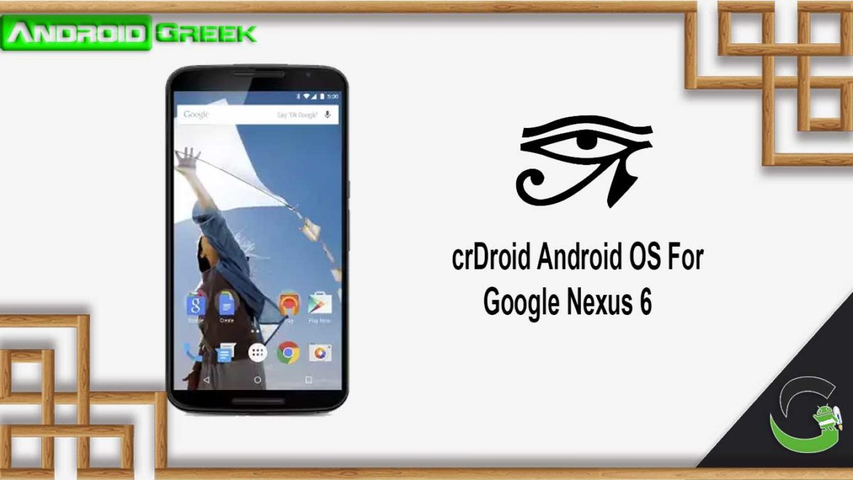 How to Download and Install crDroid OS on Google Nexus 6 [Android 10]
