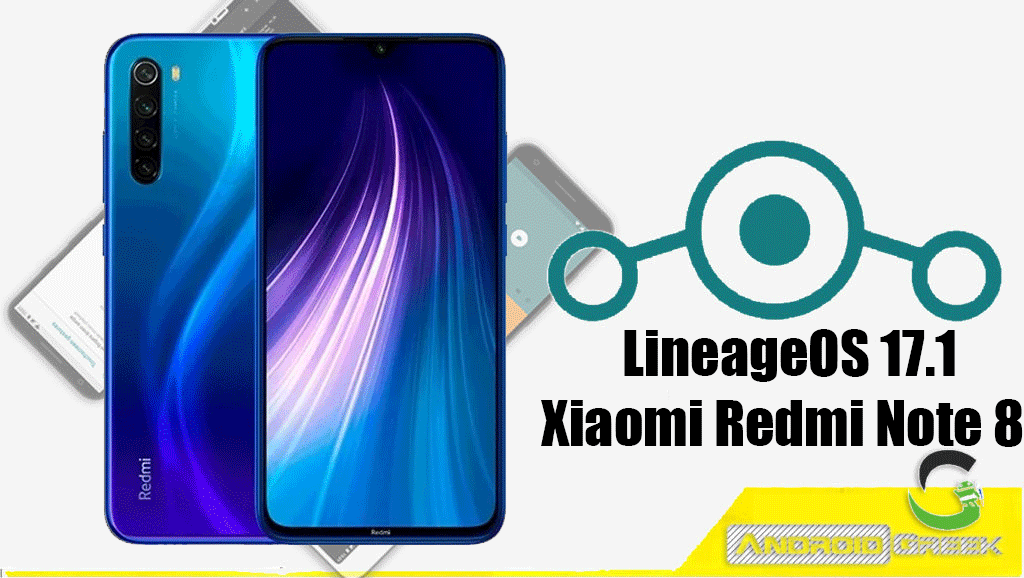 How to Download and Install Lineage OS 17.1 for Xiaomi Redmi Note 8 | Guide