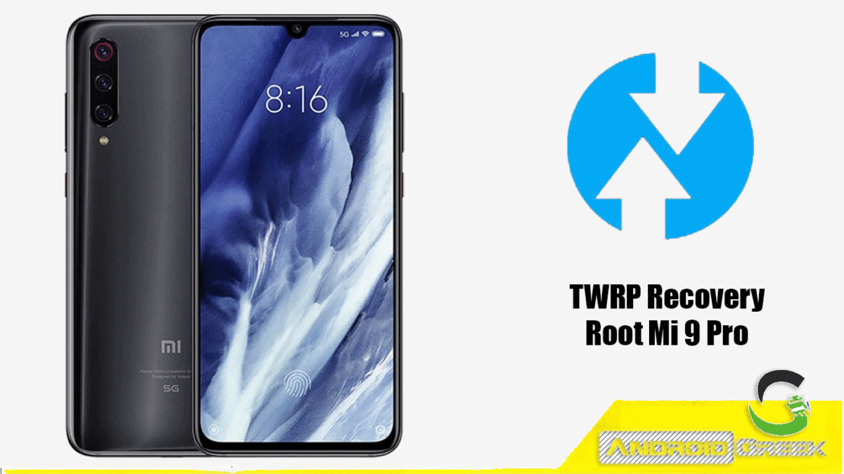 How to Install TWRP Recovery and Root Xiaomi Mi 9 Pro | Guide