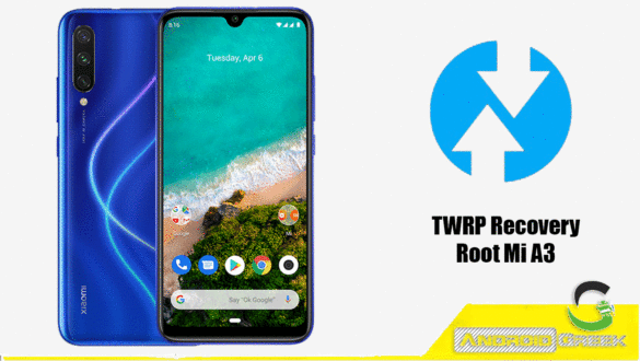 TWRP Recovery and Root Xiaomi Mi A3