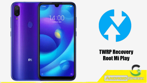 TWRP Recovery and Root Xiaomi Mi Play