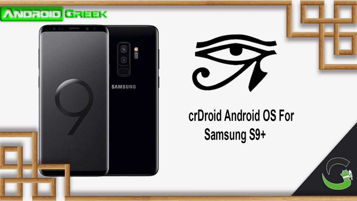 How to Download and Install crDroid OS on Samsung S9+ Exynos [Android 10]