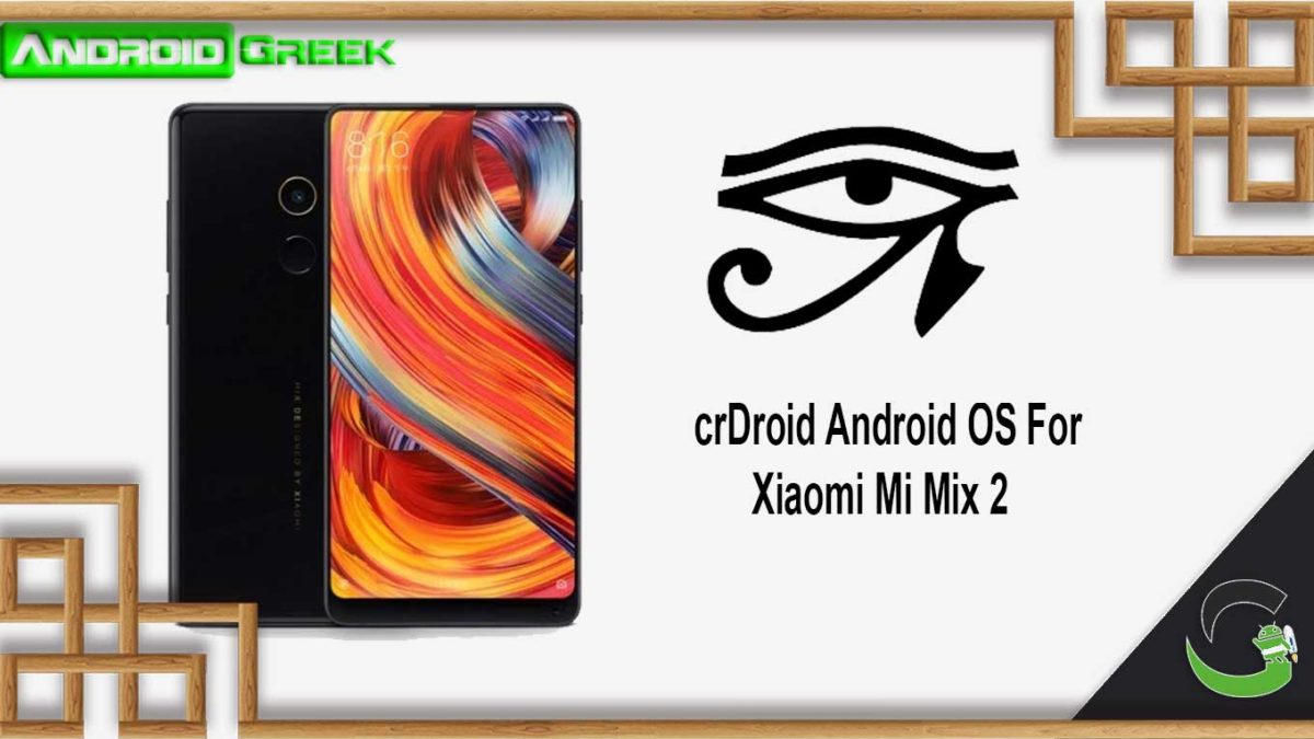 How to Download and Install crDroid OS on Xiaomi Mi Mix 2 [Android 10]