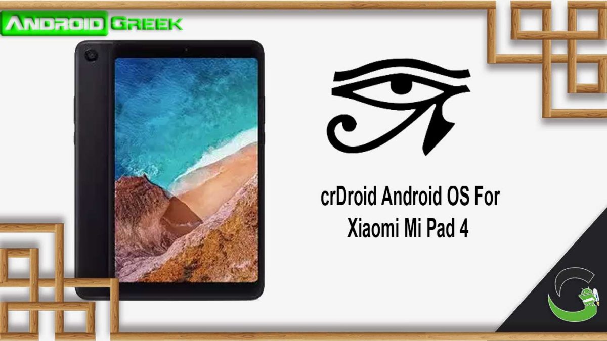 How to Download and Install crDroid OS on Xiaomi Mi Pad 4 [Android 10]