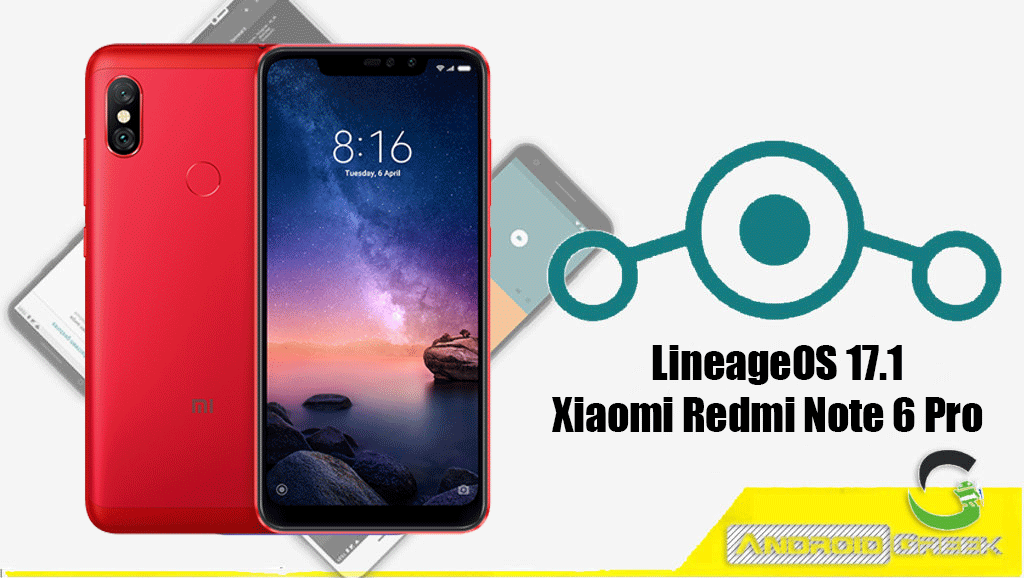 How to Download and Install Lineage OS 17.1 for Xiaomi Redmi Note 6 Pro [Android 10]