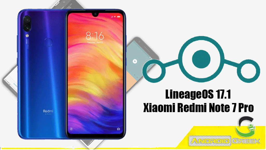 How to Download and Install Lineage OS 17.1 for Xiaomi Redmi Note 7 Pro [Android 10]