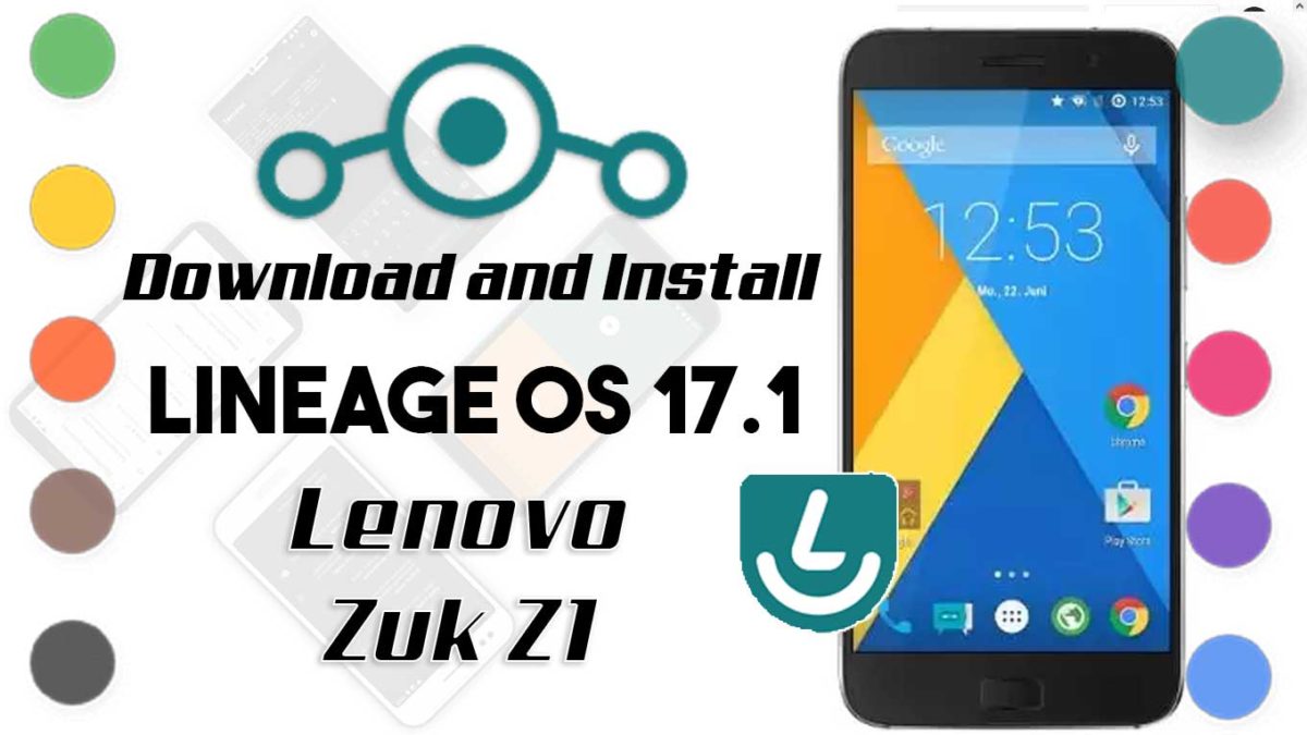 How to Download and Install Lineage OS 17.1 for Lenovo Zuk Z1 [Android 10]