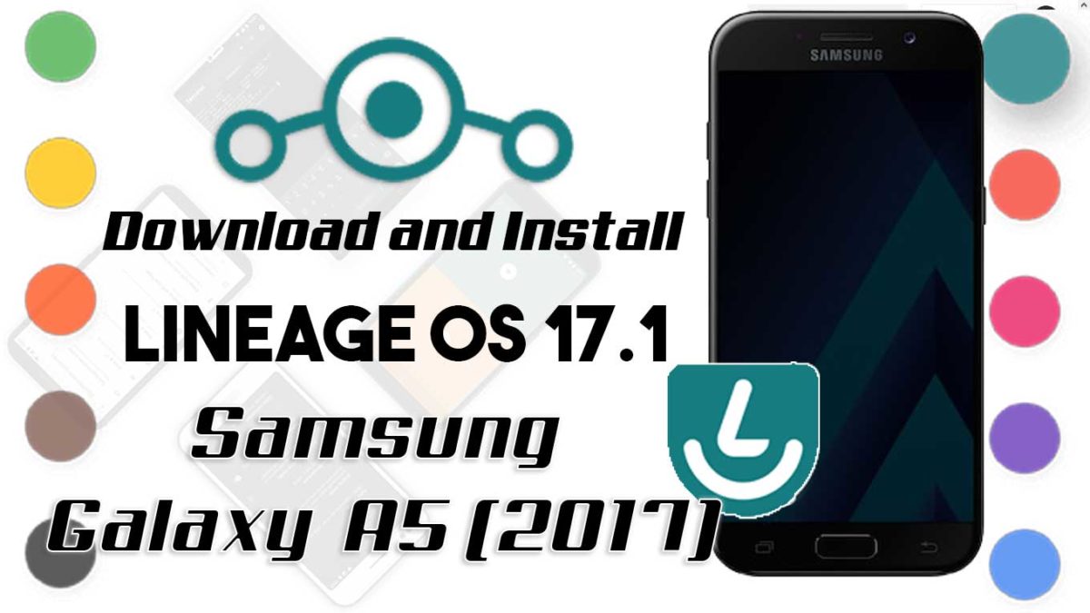 How to Download and Install Lineage OS 17.1 for Samsung Galaxy A5 [Android 10]
