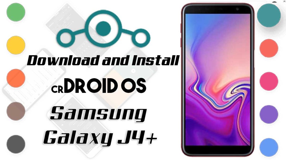 How to Download and Install crDroid OS 6 on Samsung Galaxy J4 Plus [Android 10]