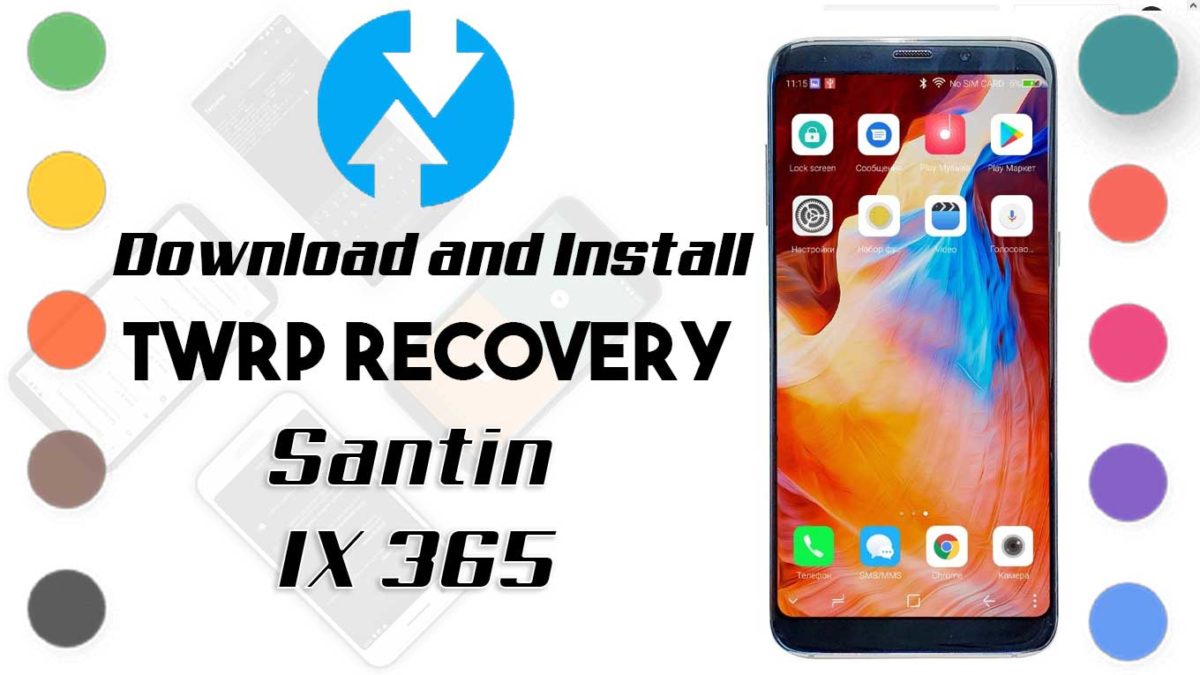 How to Install TWRP Recovery and Root Santin IX 365 | Guide