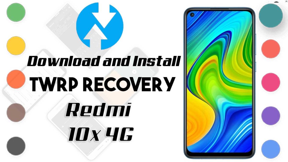 How to Install TWRP Recovery and Root Redmi 10x 4G | Guide