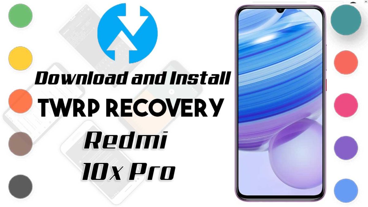 How to Install TWRP Recovery and Root Redmi 10x Pro | Guide