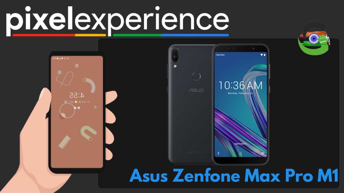 How to Download and Install Pixel Experience ROM on Asus Zenfone Max Pro M1 | Android 10