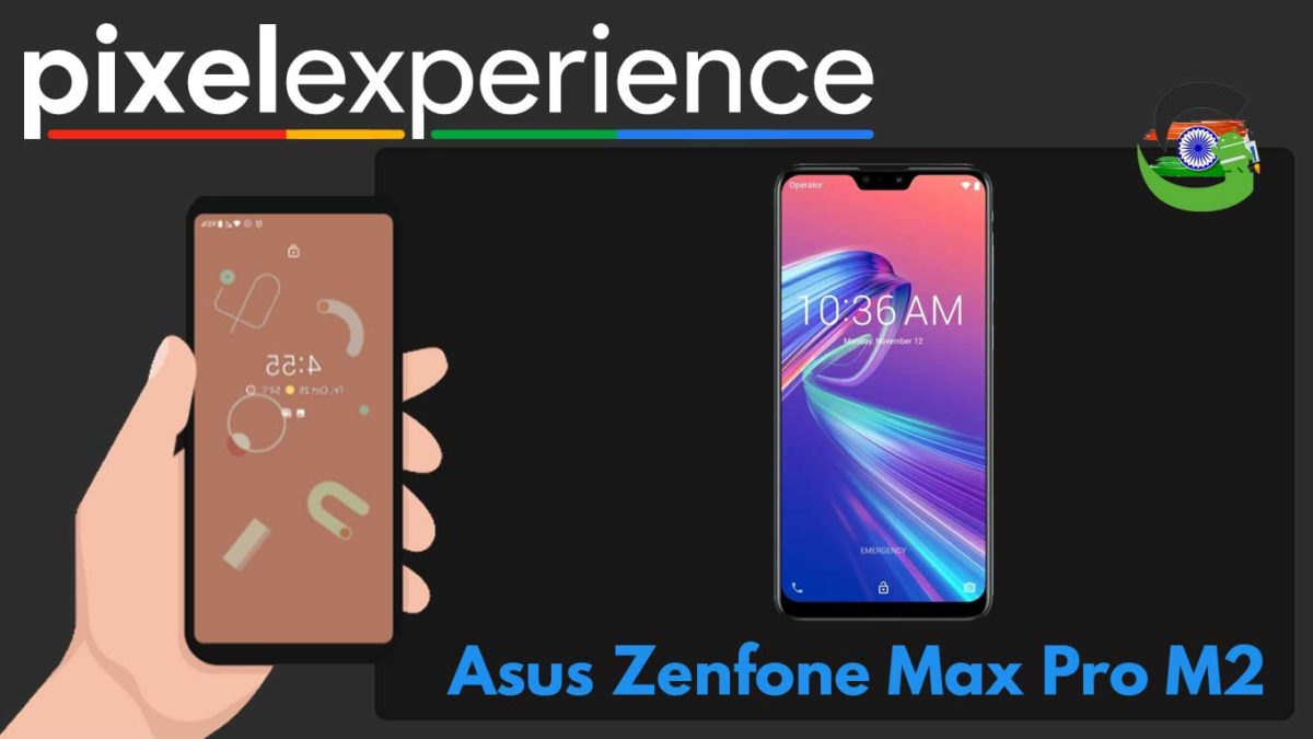 How to Download and Install Pixel Experience ROM on Asus Zenfone Max Pro M2 | Android 10