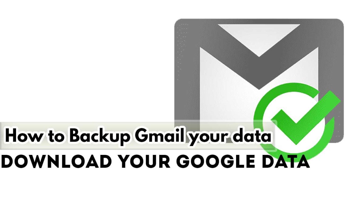 How to Backup your Gmail data – download your Google data