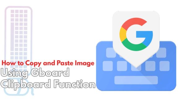 How to Copy and Paste Image Using Gboard Clipboard Function