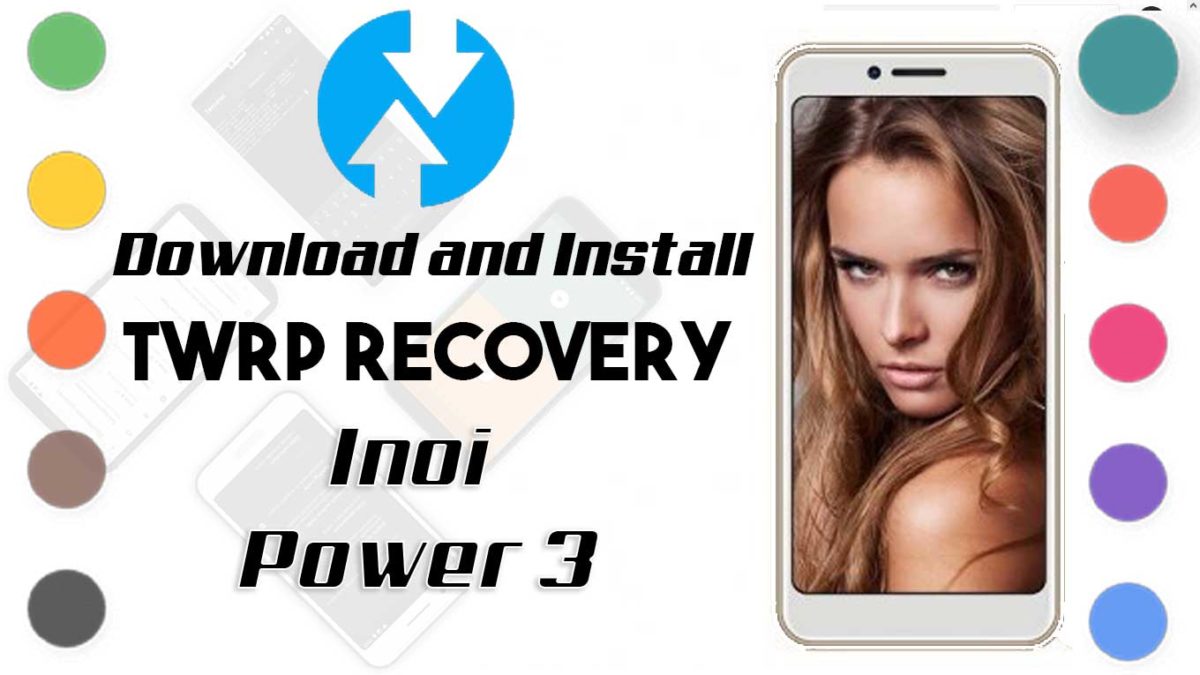How to Install TWRP Recovery and Root Inoi Power 3 | Guide