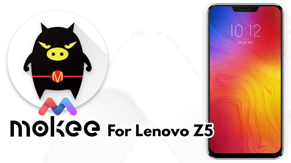 How to Download and Install MoKee OS Android 10 on Lenovo Z5