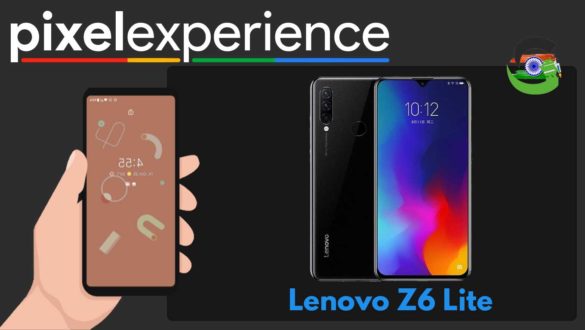 How to Download and Install Pixel Experience ROM on Lenovo Z6 Lite | Android 10