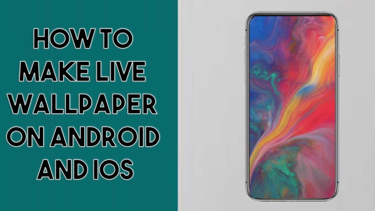 How to make a live wallpaper on Android and iPhone - Androidgreek