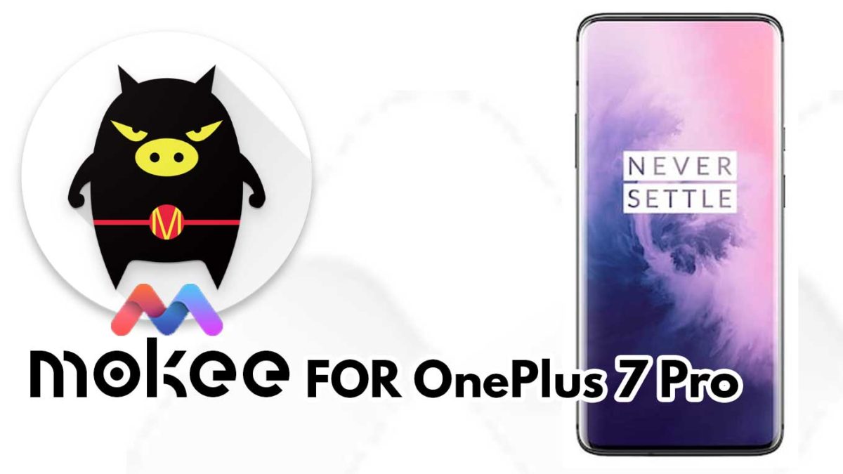 How to Download and Install MoKee OS Android 10 on OnePlus 7 Pro