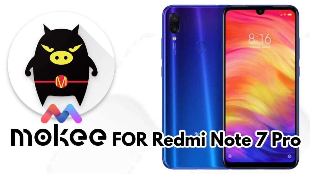 How to Download and Install MoKee OS Android 10 on Xiaomi Redmi Note 7 Pro
