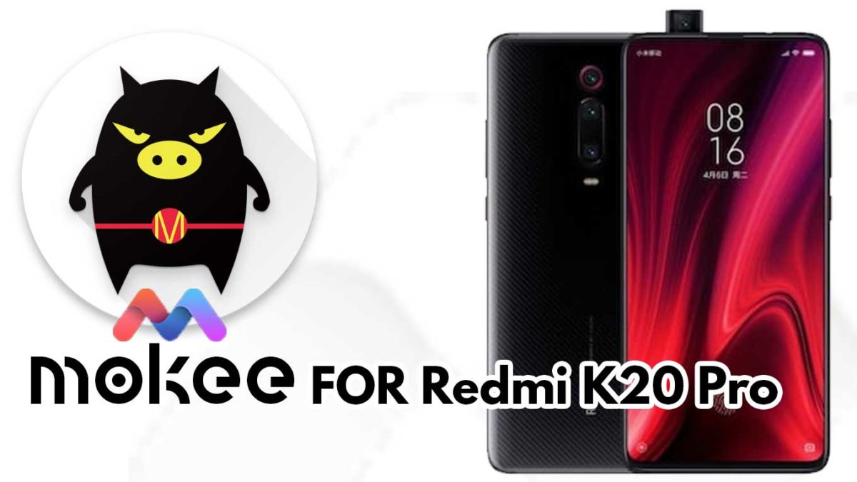 How to Download and Install MoKee OS Android 10 on Xiaomi Redmi K20 Pro