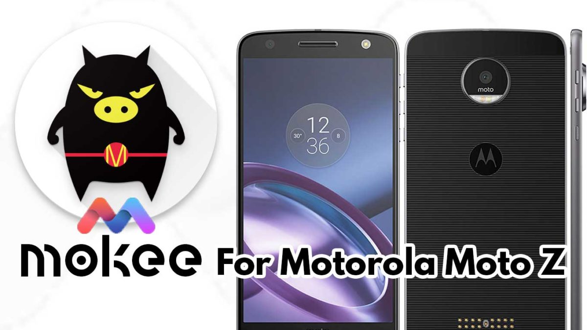 How to Download and Install Mokee OS Android 10 on Motorola Moto Z
