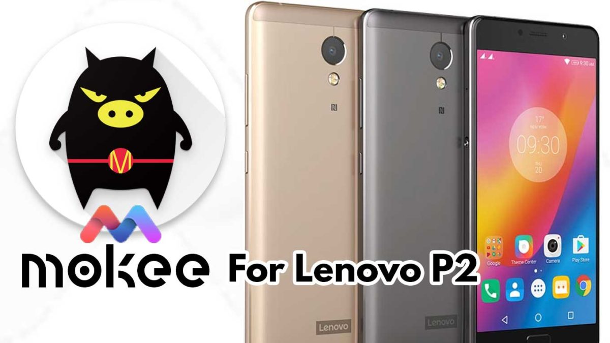 How to Download and Install Mokee OS Android 10 on Lenovo P2
