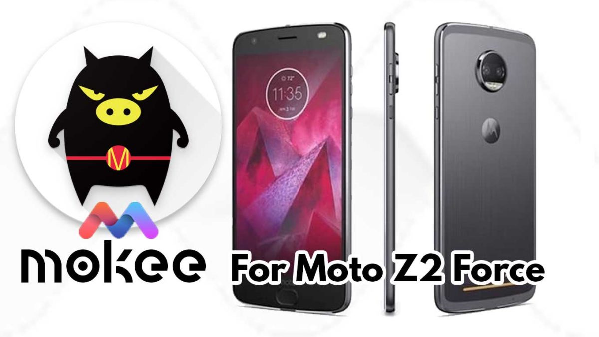 How to Download and Install Mokee OS Android 10 on Motorola Moto Z2 Force