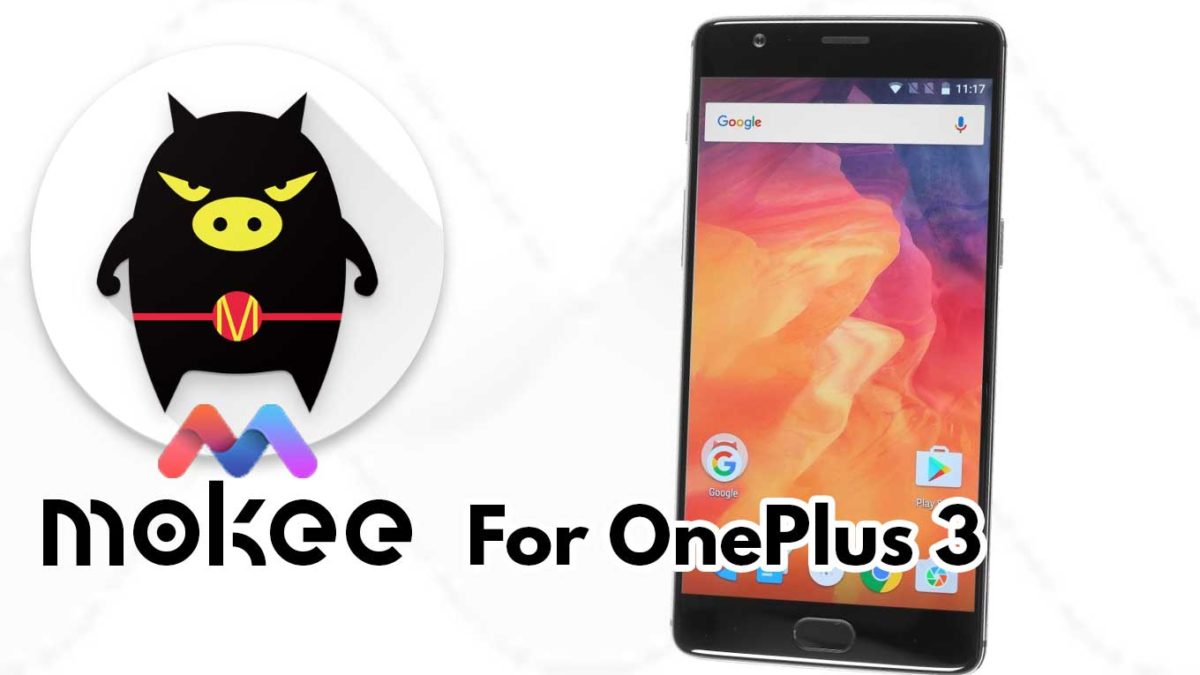 How to Download and Install MoKee OS Android 10 on OnePlus 3
