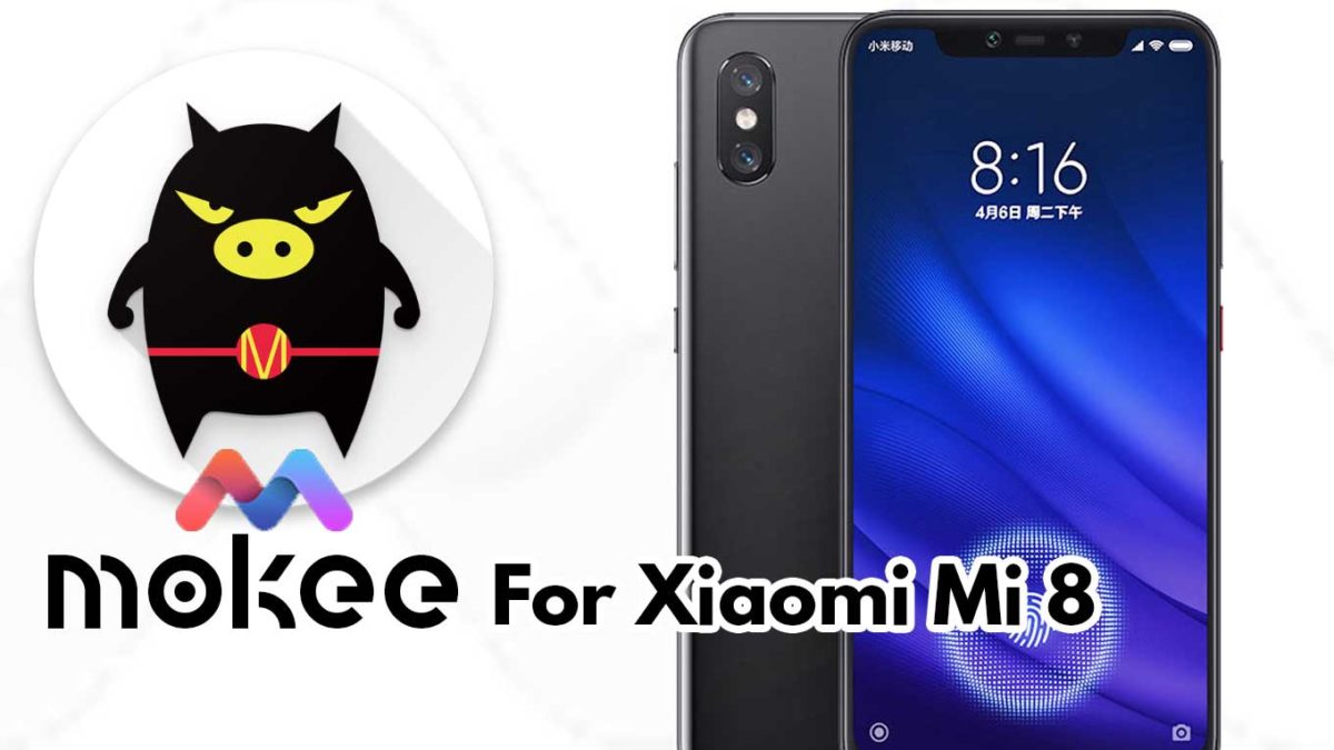 How to Download and Install MoKee OS Android 10 on Xiaomi Mi 8