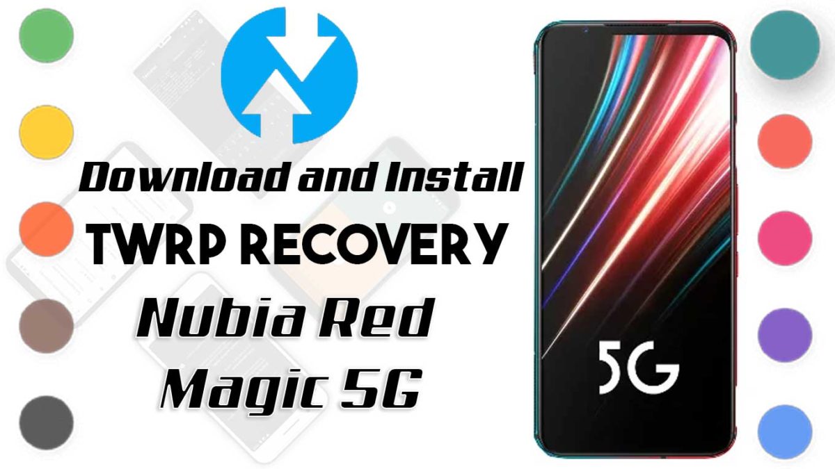 How to Install TWRP Recovery and Root Nubia Red Magic 5G | Guide