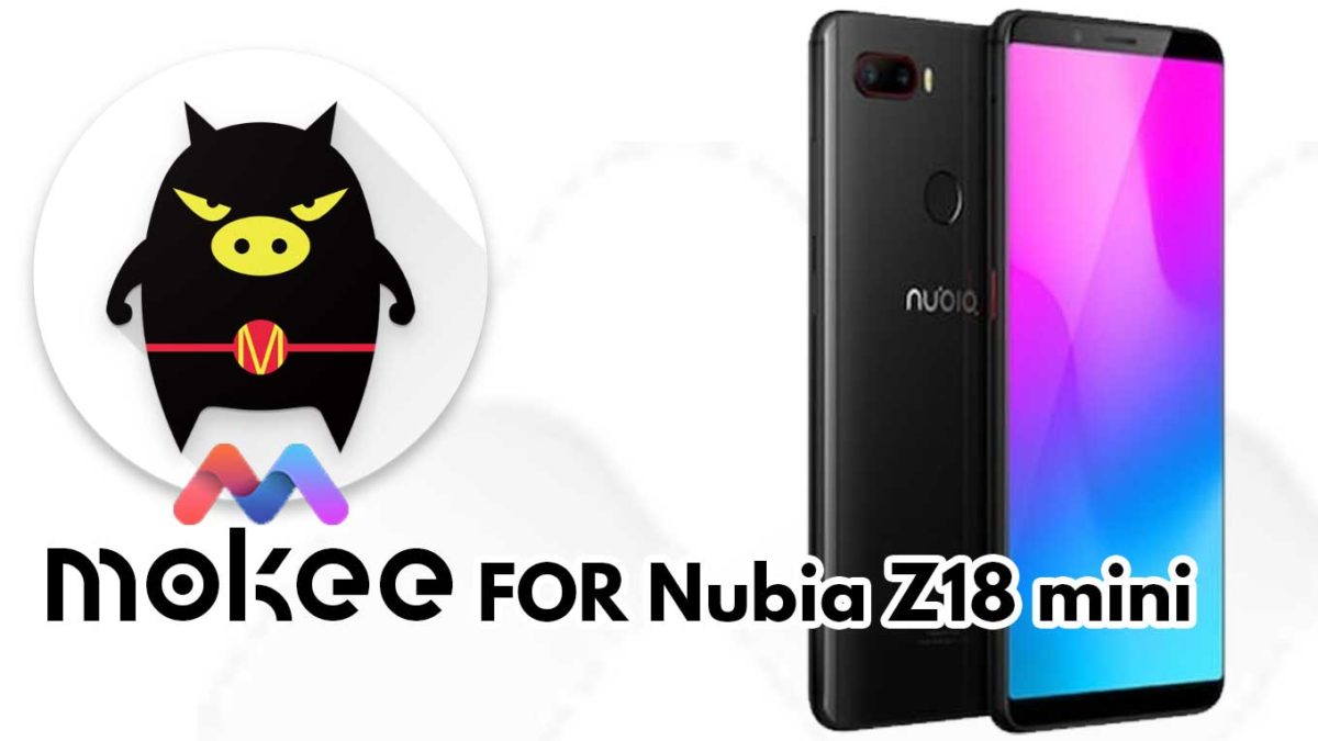 How to Download and Install MoKee OS Android 10 on ZTE Nubia Z18 Mini
