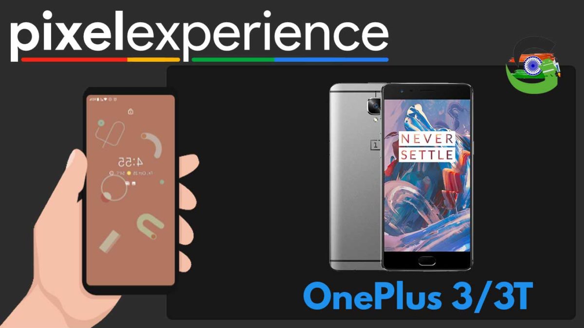 How to Download and Install Pixel Experience ROM on OnePlus 3/3T | Android 10