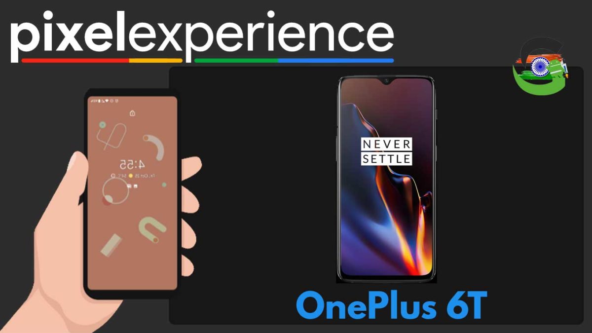 How to Download and Install Pixel Experience ROM on OnePlus 6T | Android 10