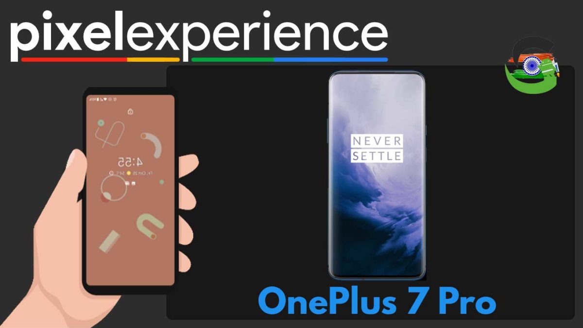 How to Download and Install Pixel Experience ROM on OnePlus 7 Pro | Android 10