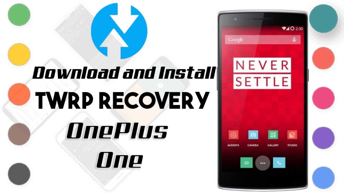 How to Install TWRP Recovery and Root OnePlus One | Guide