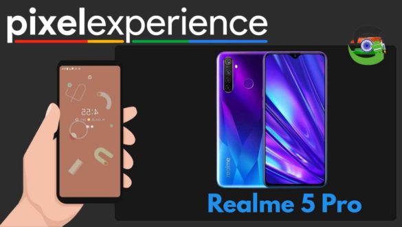 How to Download and Install Pixel Experience ROM on Realme 5 Pro | Android 10