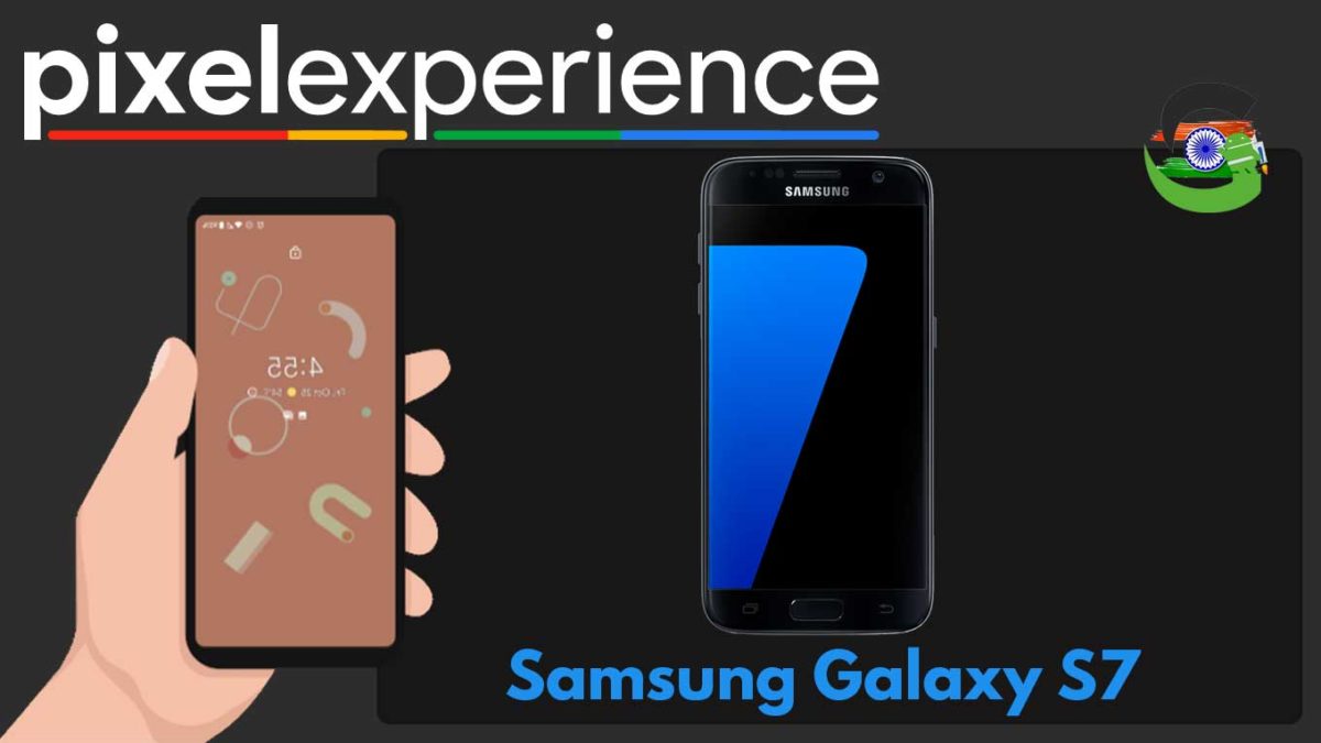 How to Download and Install Pixel Experience ROM on Samsung Galaxy S7 | Android 10