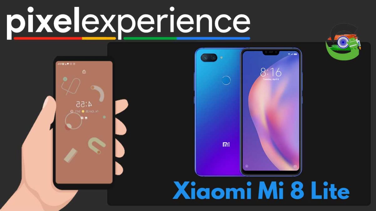 How to Download and Install Pixel Experience ROM on Xiaomi Mi 8 Lite | Android 10