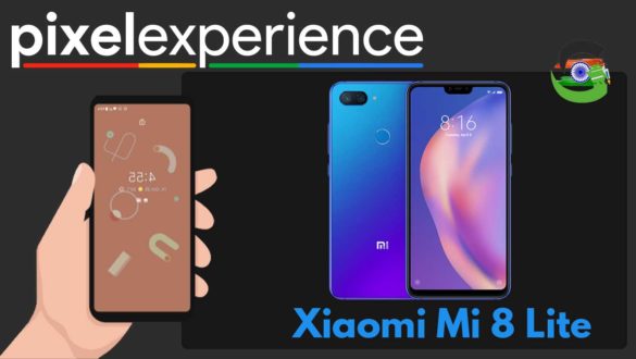 How to Download and Install Pixel Experience ROM on Xiaomi Mi 8 Lite | Android 10