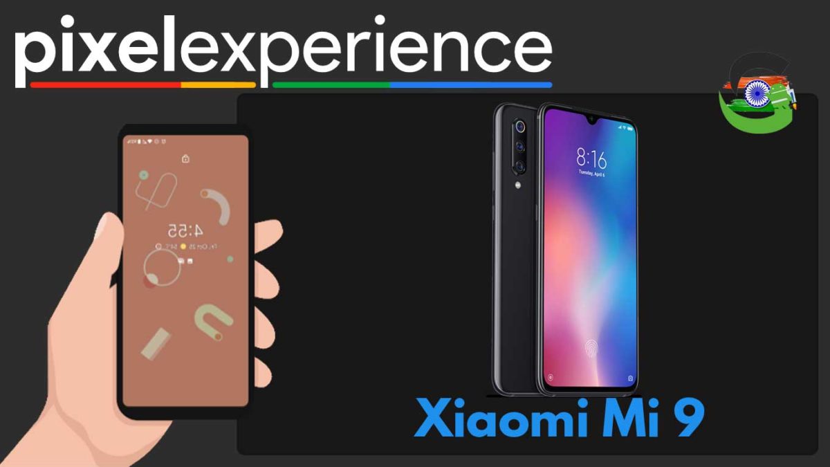 How to Download and Install Pixel Experience ROM on Xiaomi Mi 9 | Android 10