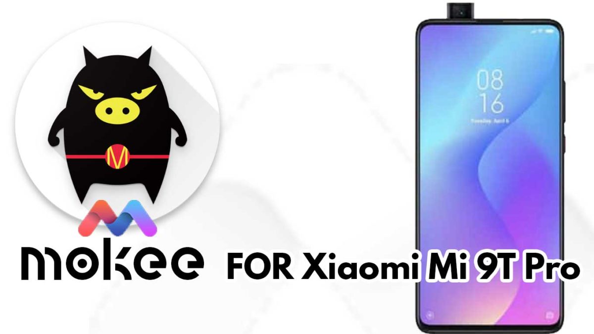 How to Download and Install MoKee OS Android 10 on Xiaomi Mi 9T Pro