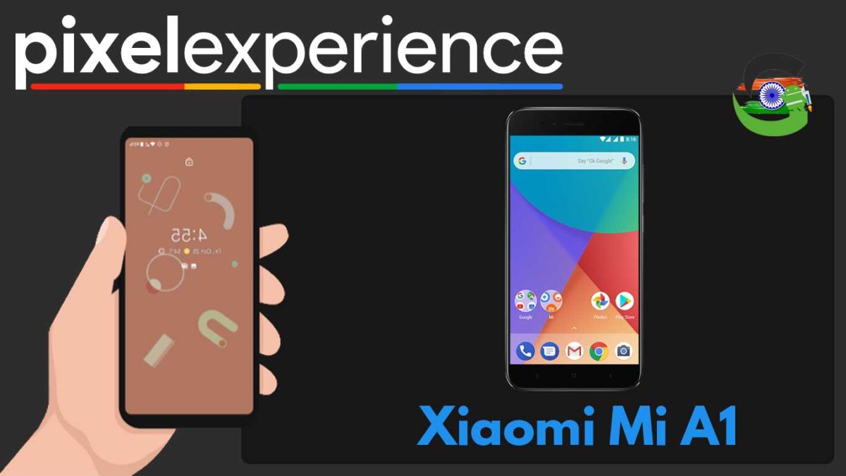 How to Download and Install Pixel Experience ROM on Xiaomi Mi A1 | Android 10