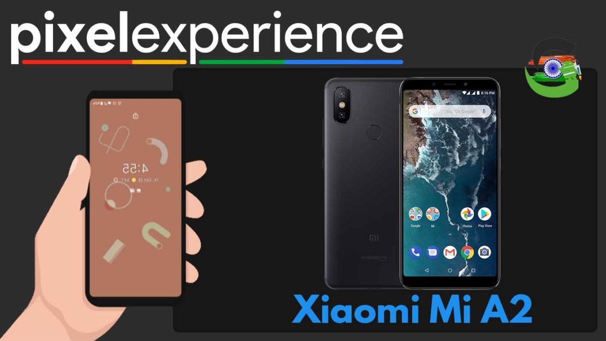 How to Download and Install Pixel Experience ROM on Xiaomi Mi A2 | Android 10