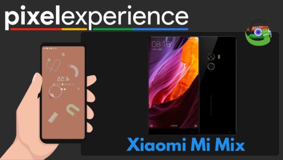 How to Download and Install Pixel Experience ROM on Xiaomi Mi Mix | Android 10